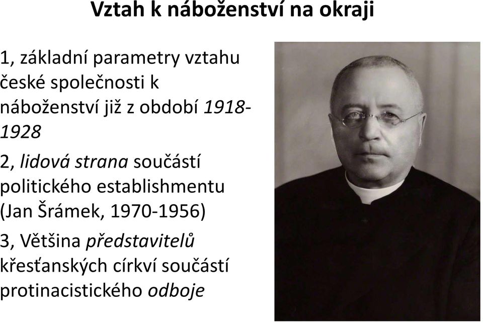 součástí politického establishmentu (Jan Šrámek, 1970-1956) 3,