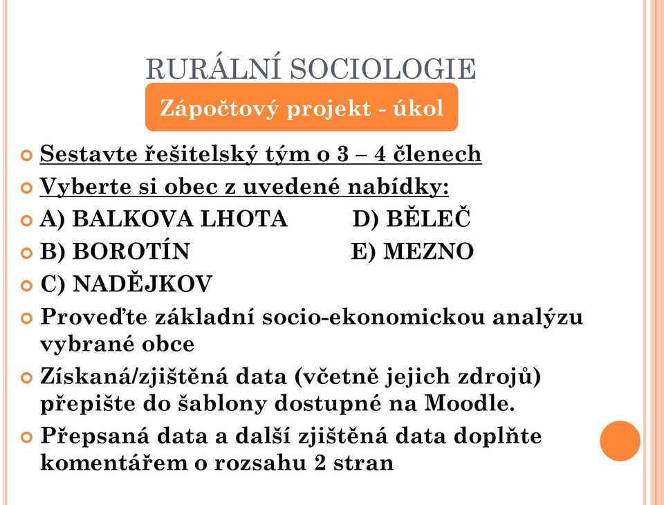 socio-ekonomickou analýzu vybrané obce Získaná/zjištěná data (včetně jejich zdrojů) přepište