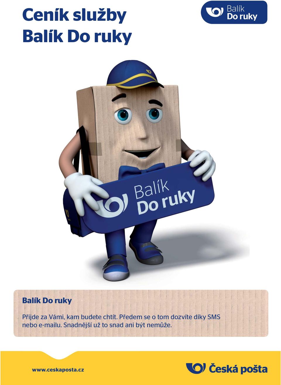 Předem se o tom dozvíte díky SMS nebo