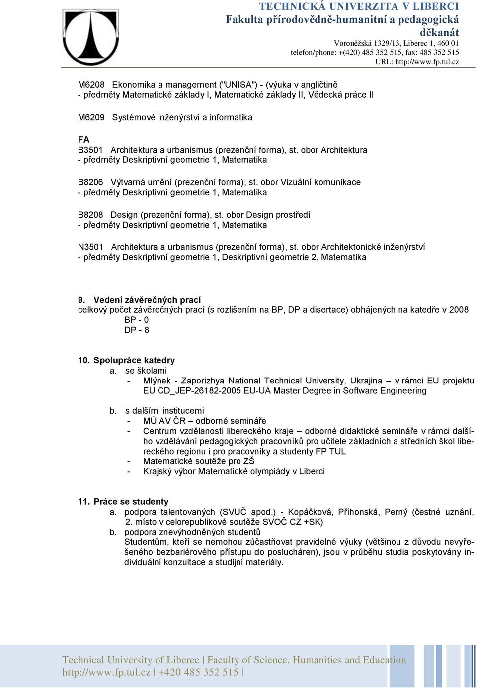 obor Vizuální komunikace - předměty Deskriptivní geometrie 1, Matematika B8208 Design (prezenční forma), st.