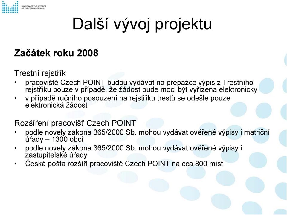 elektronická žádost Rozšíření pracovišť Czech POINT podle novely zákona 365/2000 Sb.