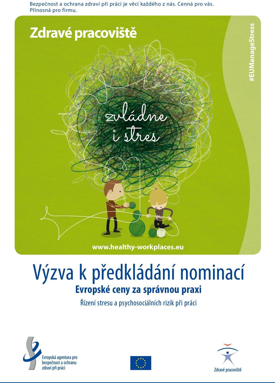 Zdravé pracoviště #EUManageStress Zvládne i stres www.