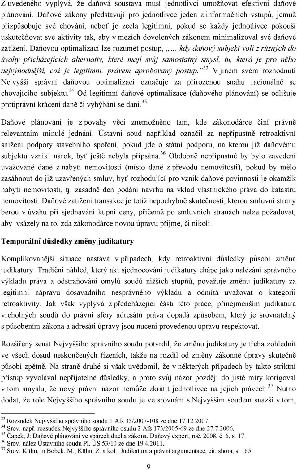 v mezích dovolených zákonem minimalizoval své daňové zatížení.
