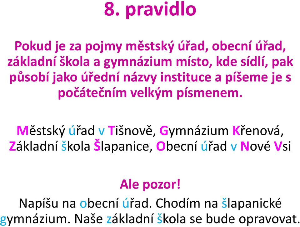 Městský úřad v Tišnově, Gymnázium Křenová, Základní škola Šlapanice, Obecní úřad v Nové Vsi