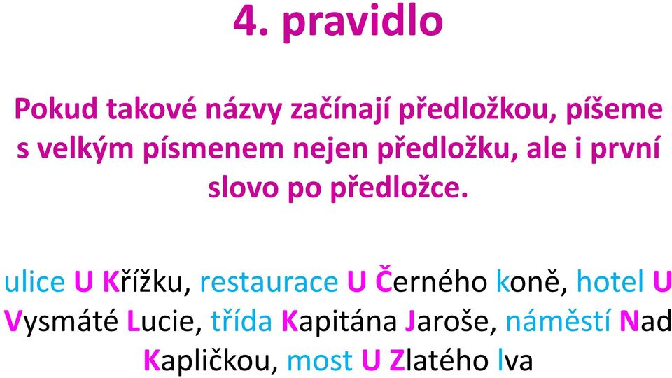 ulice U Křížku, restaurace U Černého koně, hotel U Vysmáté