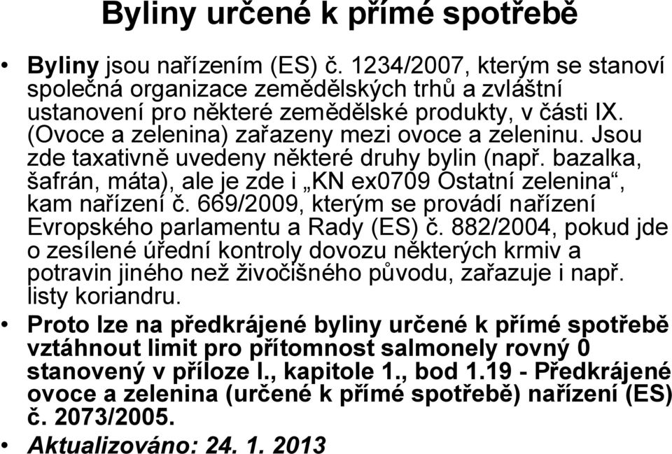 669/2009, kterým se provádí nařízení Evropského parlamentu a Rady (ES) č.