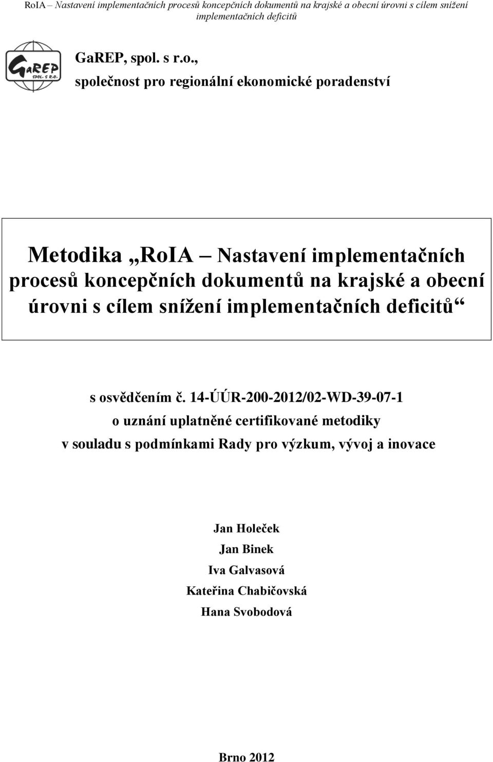 , společnost pro regionální ekonomické poradenství Metodika RoIA Nastavení implementačních procesů