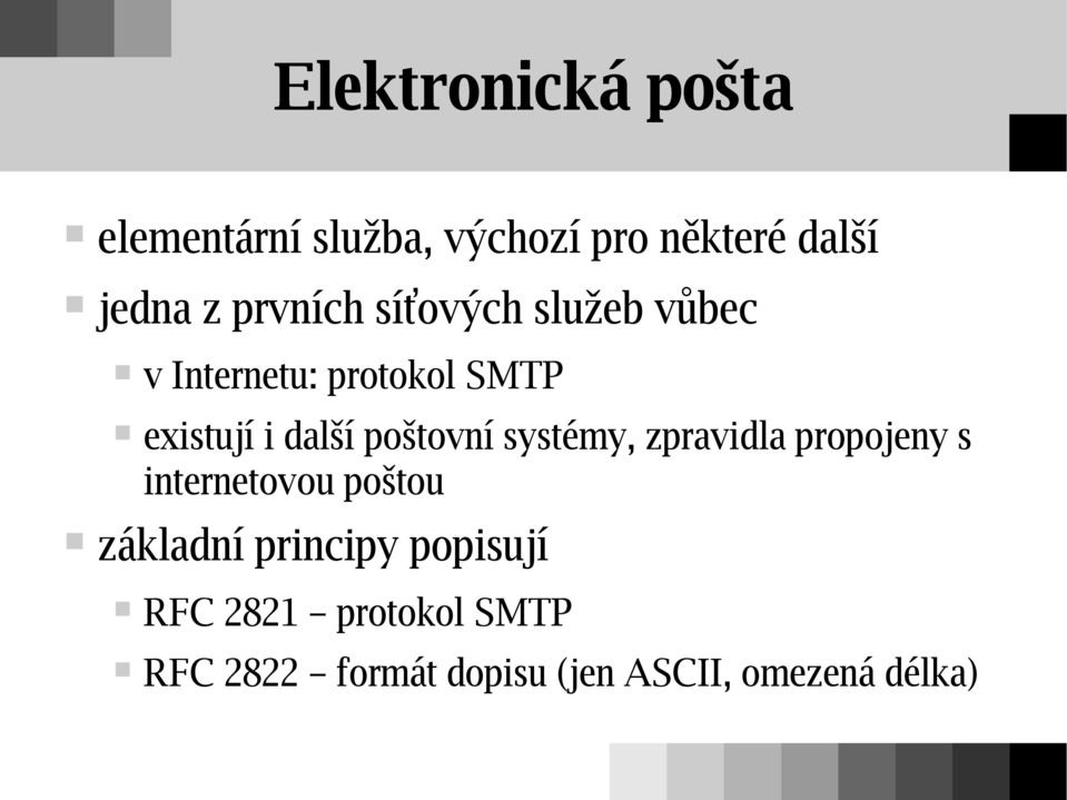 poštovní systémy, zpravidla propojeny s internetovou poštou základní