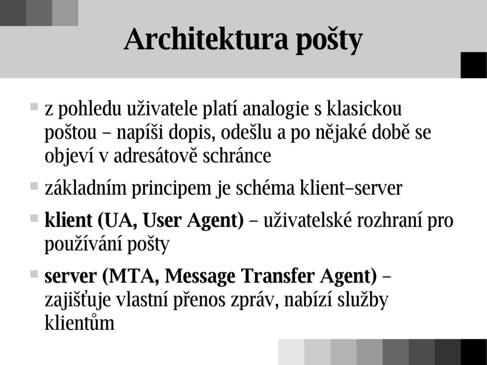 schéma klient server klient (UA, User Agent) uživatelské rozhraní pro používání pošty