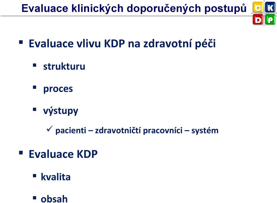 strukturu proces výstupy pacienti