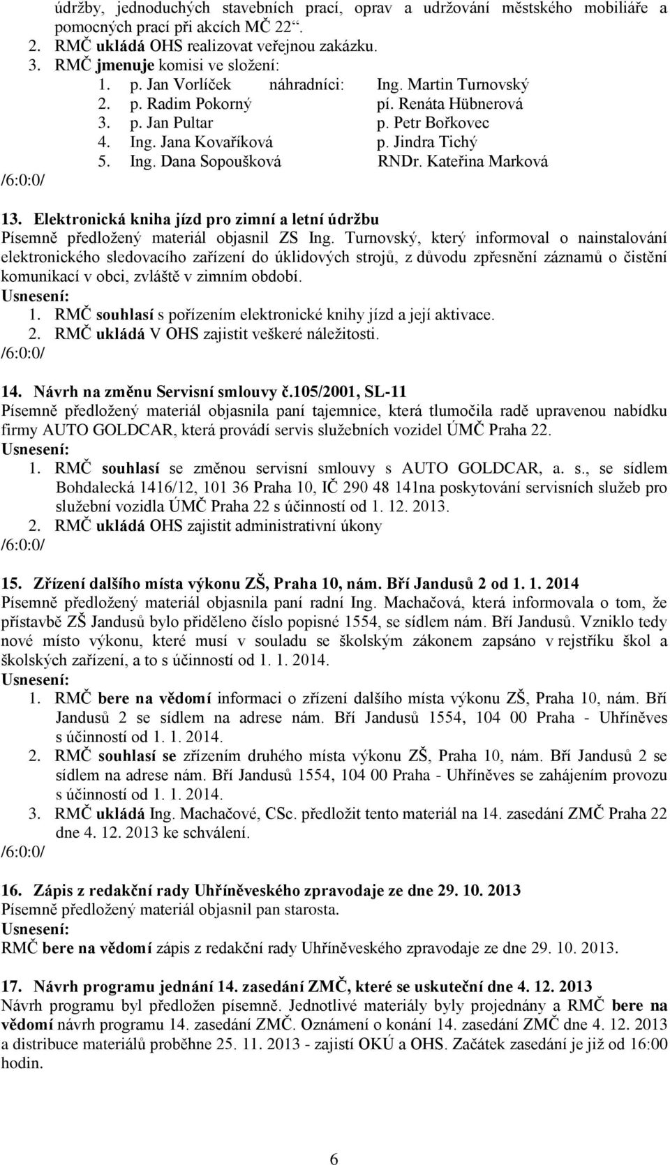 Elektronická kniha jízd pro zimní a letní údržbu Písemně předložený materiál objasnil ZS Ing.