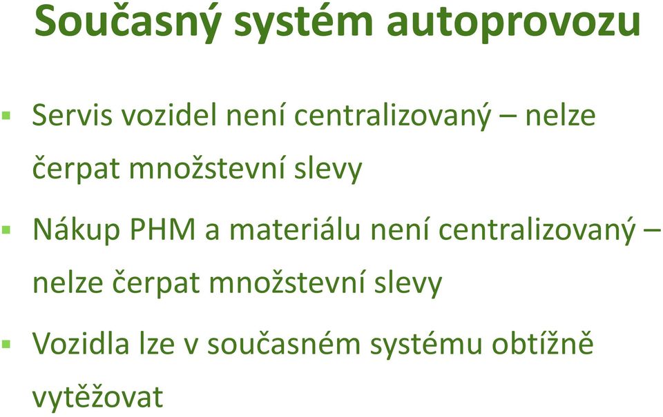 PHM a materiálu není centralizovaný nelze čerpat