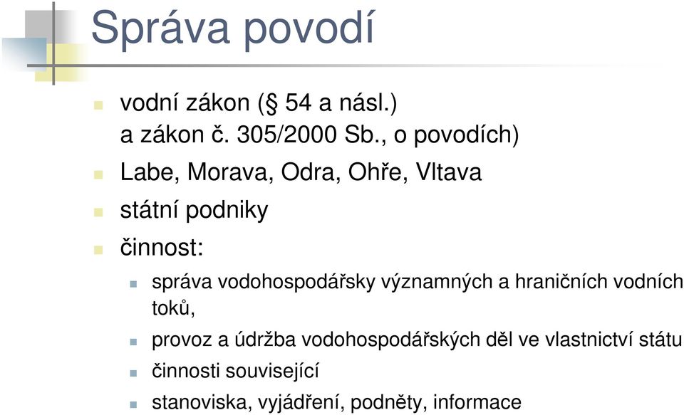 vodohospodářsky významných a hraničních vodních toků, provoz a údržba