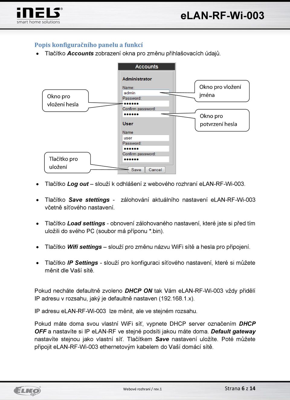 Tlačítko Load settings - obnovení zálohovaného nastavení, které jste si před tím uložili do svého PC (soubor má příponu *.bin).