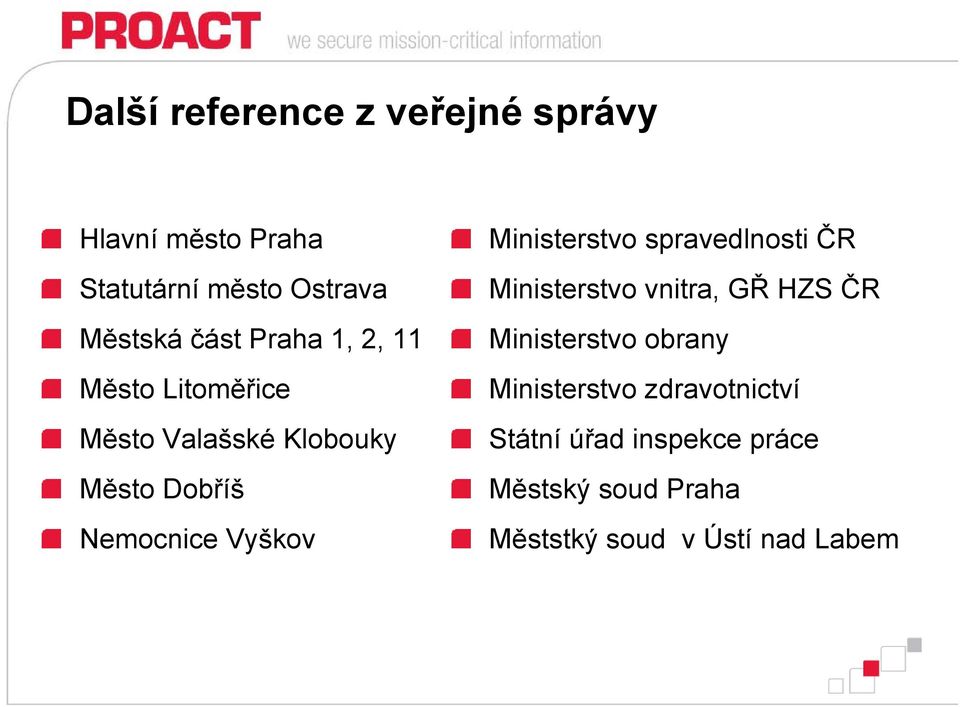 Ministerstvo spravedlnosti ČR Ministerstvo vnitra, GŘ HZS ČR Ministerstvo obrany