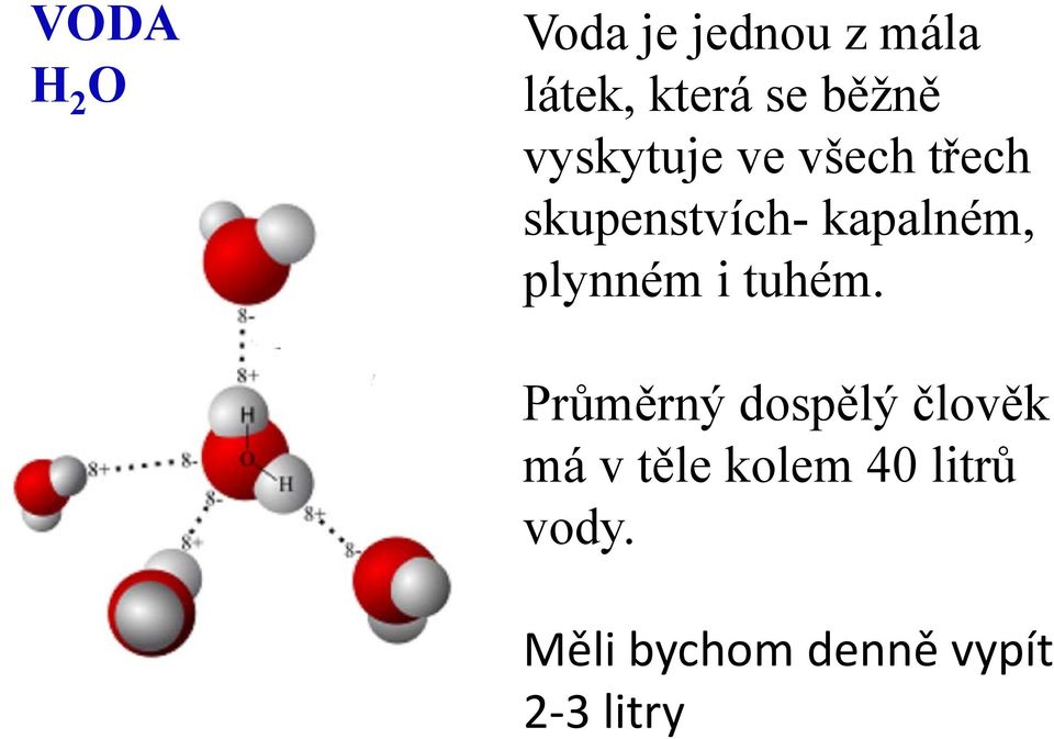 kapalném, plynném i tuhém.