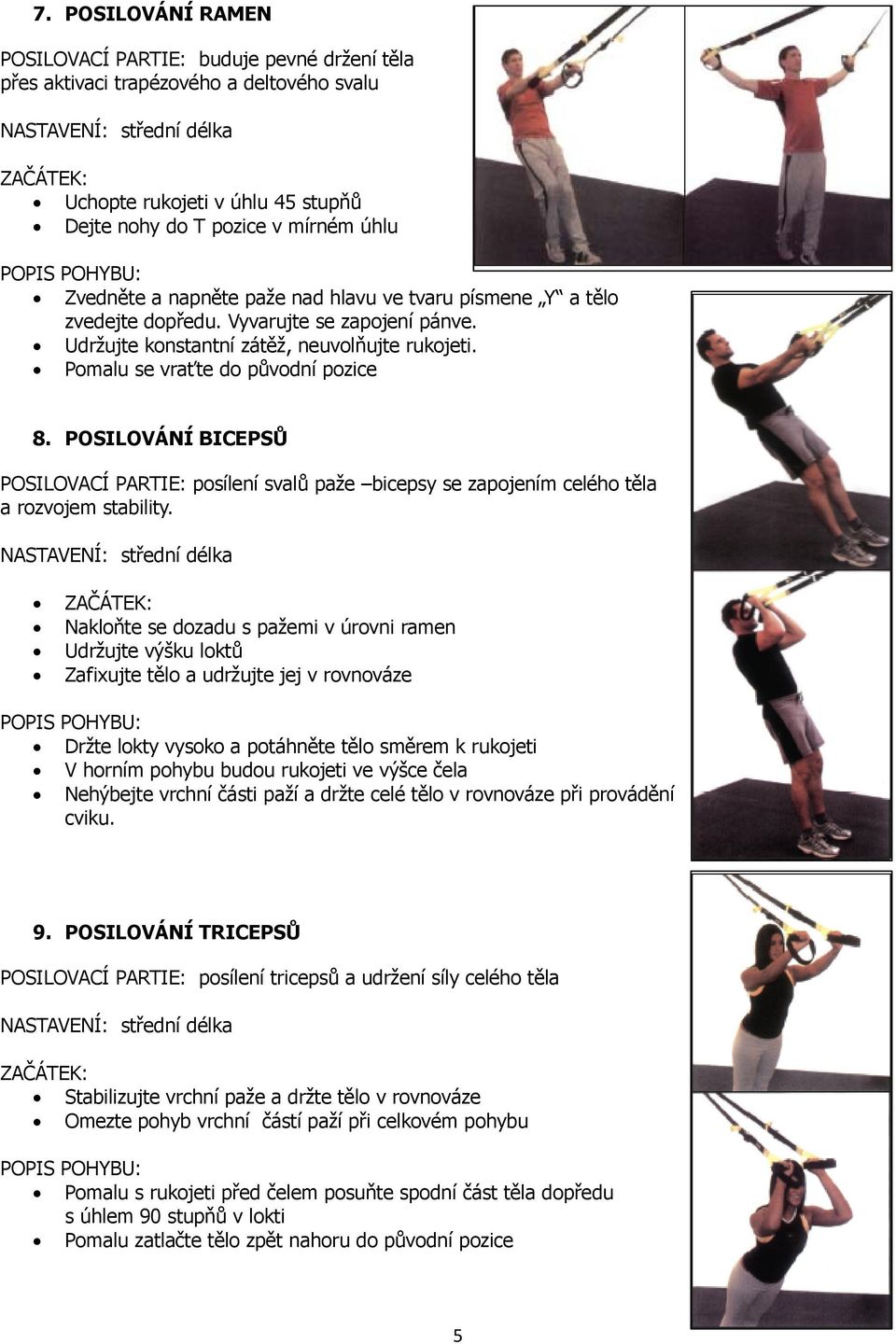 POSILOVÁNÍ BICEPSŮ POSILOVACÍ PARTIE: posílení svalů paže bicepsy se zapojením celého těla a rozvojem stability.