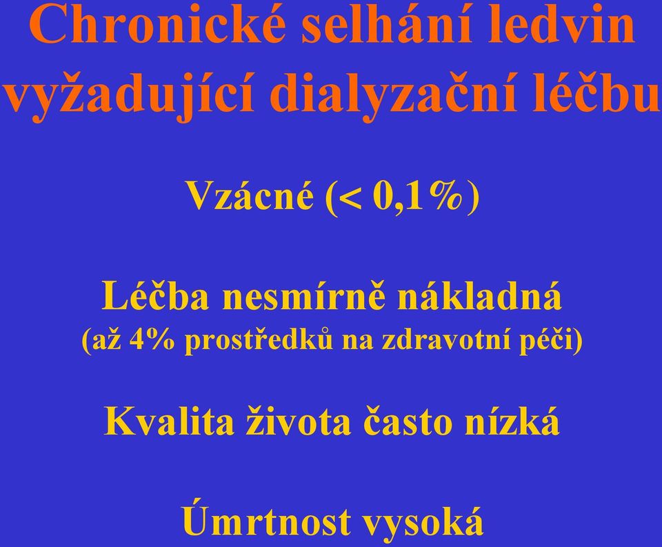 nesmírně nákladná (až 4% prostředků na