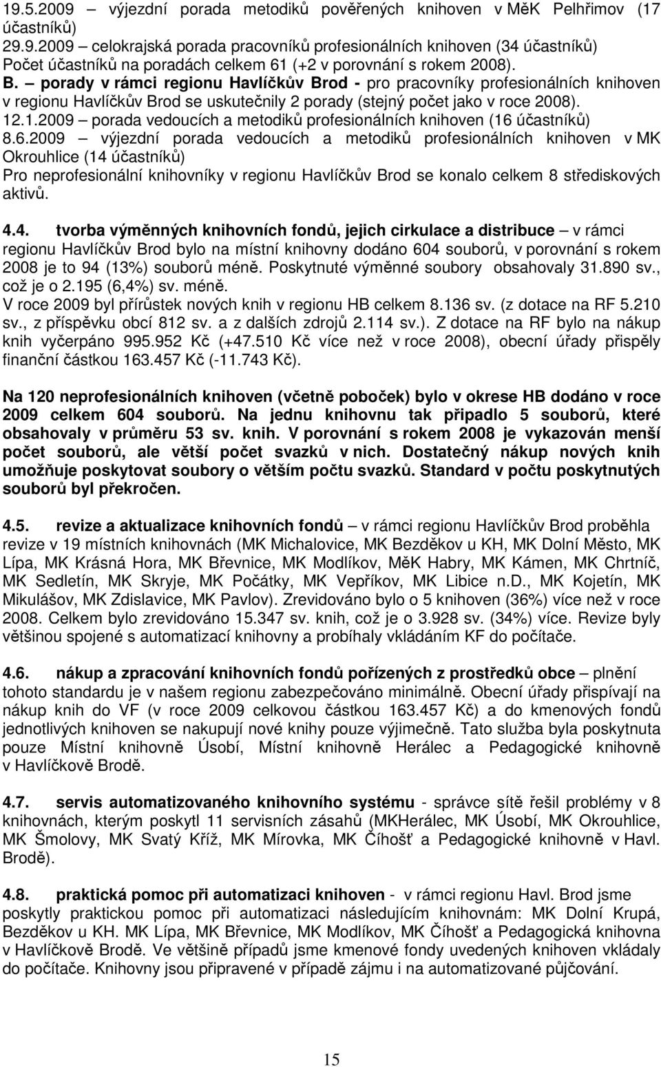 .1.2009 porada vedoucích a metodiků profesionálních knihoven (16 