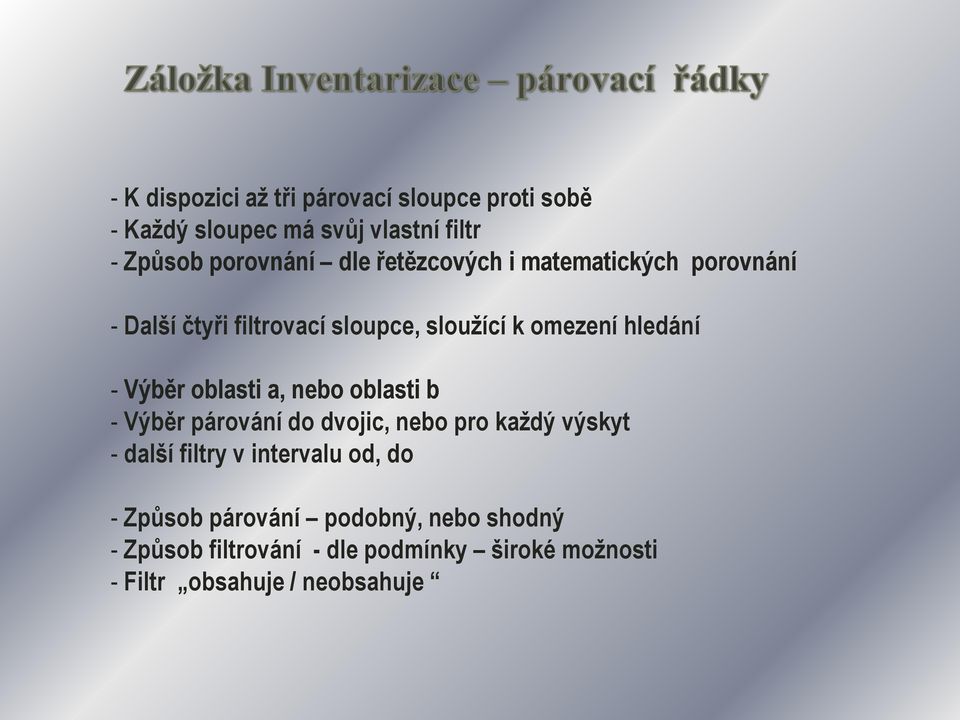 oblasti a, nebo oblasti b - Výběr párování do dvojic, nebo pro každý výskyt - další filtry v intervalu od, do -