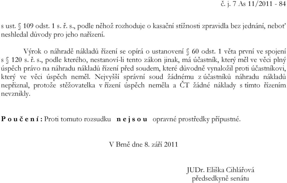 opírá o ustanovení 60 odst. 1 věta první ve sp
