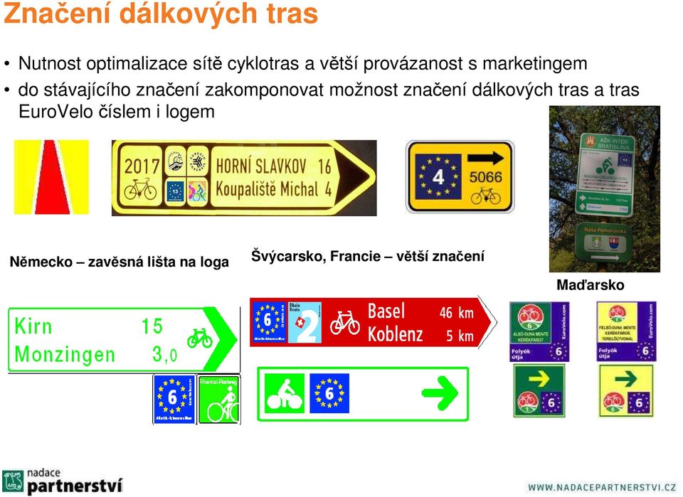 zakomponovat možnost značení dálkových tras a tras EuroVelo