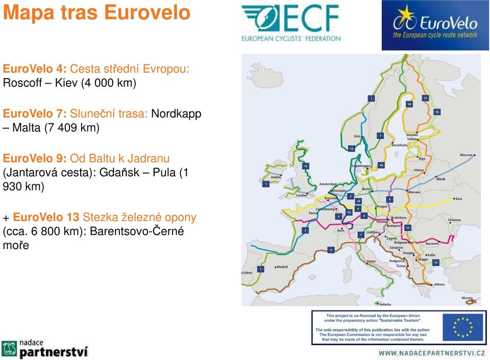 EuroVelo 9: Od Baltu k Jadranu (Jantarová cesta): Gdaňsk Pula (1 930