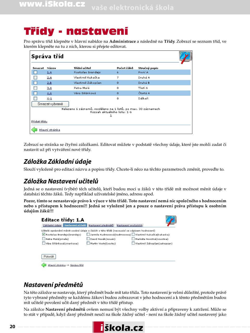 Záložka Základní údaje Slouží vyloženě pro editaci názvu a popisu třídy. Chcete-li něco na těchto parametrech změnit, proveďte to.