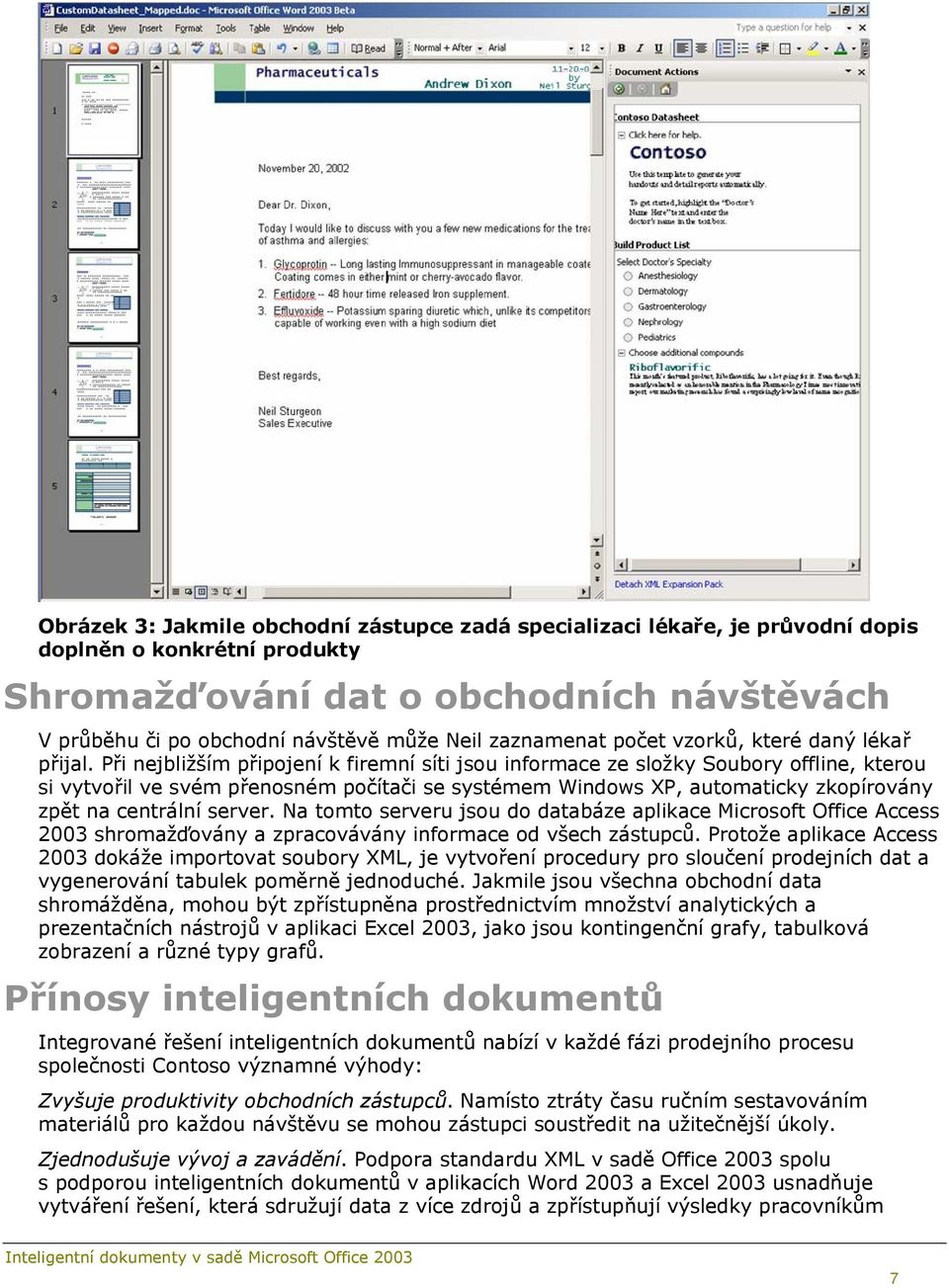 Při nejbližším připojení k firemní síti jsou informace ze složky Soubory offline, kterou si vytvořil ve svém přenosném počítači se systémem Windows XP, automaticky zkopírovány zpět na centrální