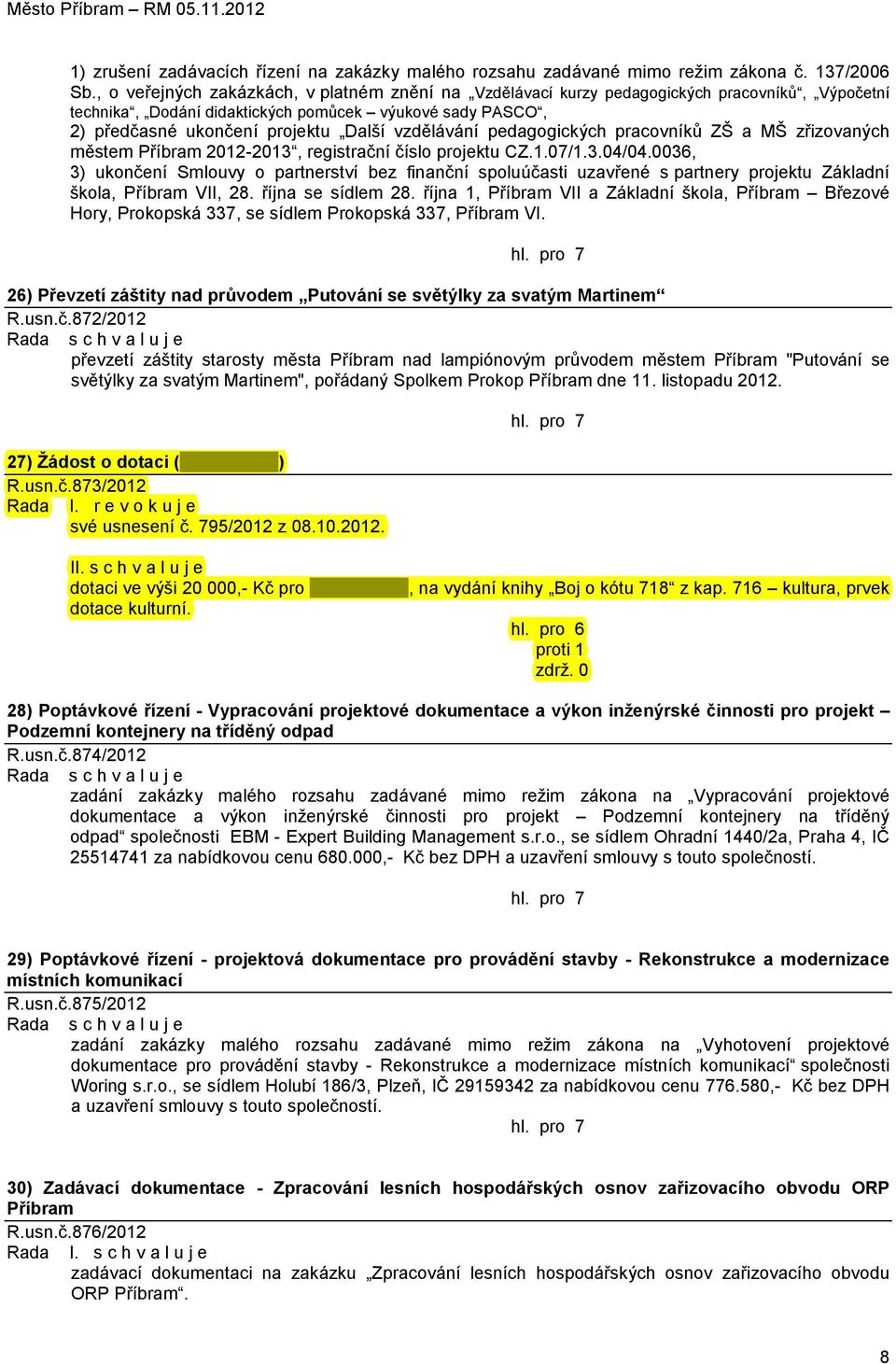vzdělávání pedagogických pracovníků ZŠ a MŠ zřizovaných městem Příbram 2012-2013, registrační číslo projektu CZ.1.07/1.3.04/04.