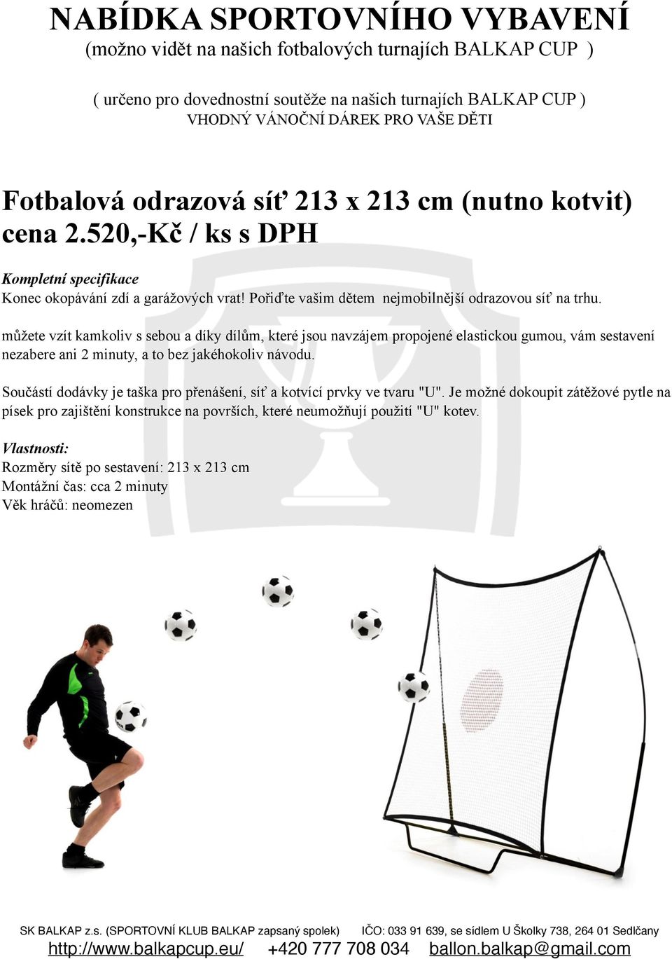 můžete vzít kamkoliv s sebou a díky dílům, které jsou navzájem propojené elastickou gumou, vám sestavení nezabere ani 2 minuty, a to bez jakéhokoliv návodu.