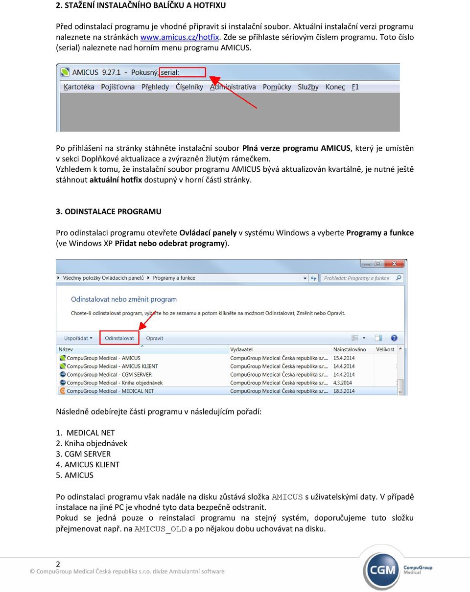 Po přihlášení na stránky stáhněte instalační soubor Plná verze programu AMICUS, který je umístěn v sekci Doplňkové aktualizace a zvýrazněn žlutým rámečkem.