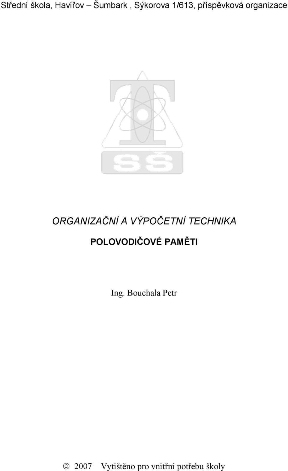 VÝPOČETNÍ TECHNIKA POLOVODIČOVÉ PAMĚTI Ing.