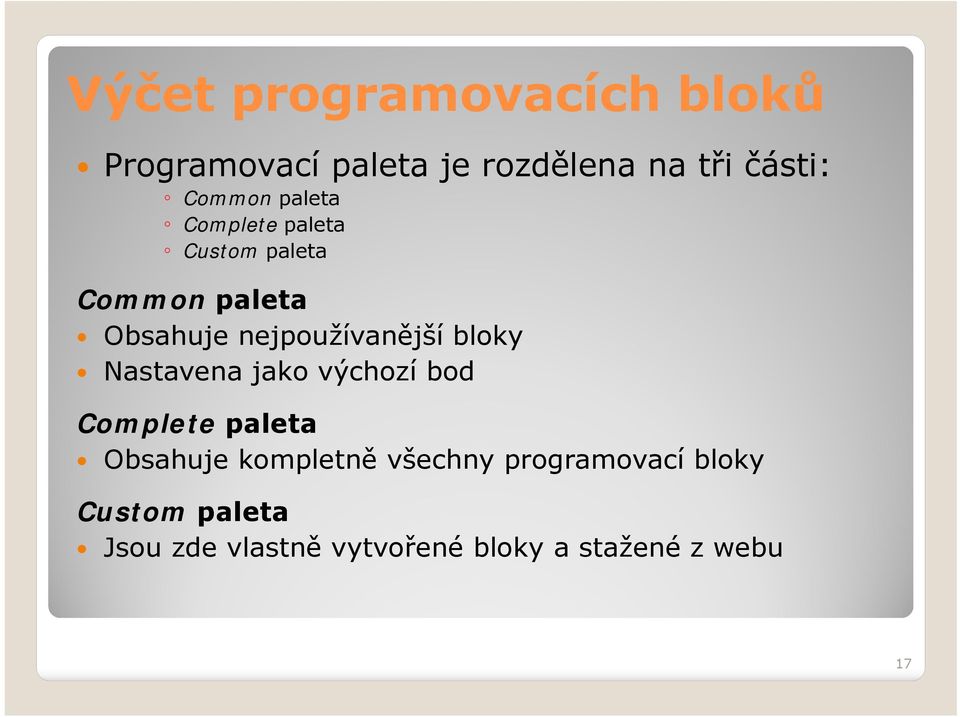 nejpoužívanější bloky Nastavena jako výchozí bod Complete paleta Obsahuje