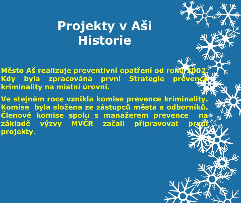 Ve stejném roce vznikla komise prevence kriminality.