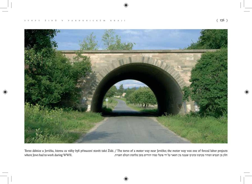 / The torso of a motor way near Jevíčko; the motor way was one of forced labor projects
