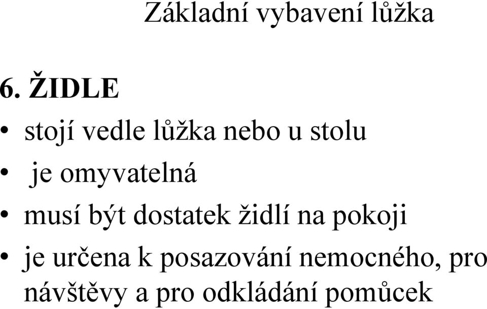 omyvatelná musí být dostatek židlí na pokoji