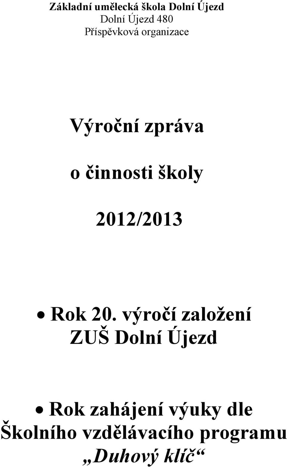 2012/2013 Rok 20.