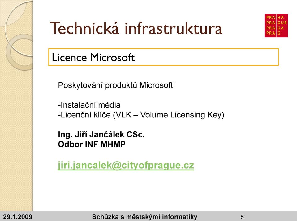 Key) Ing. Jiří Jančálek CSc. Odbor INF MHMP jiri.