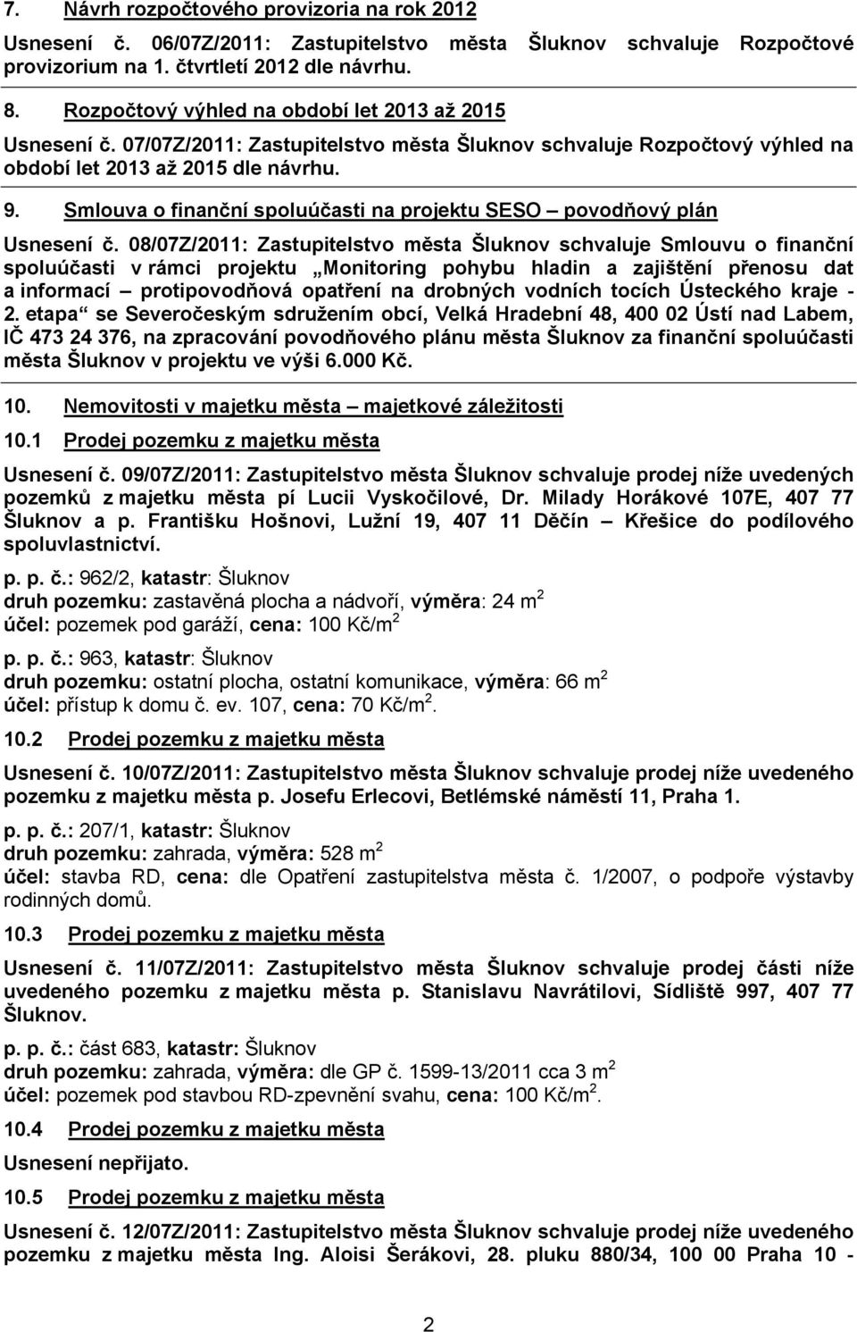 Smlouva o finanční spoluúčasti na projektu SESO povodňový plán Usnesení č.