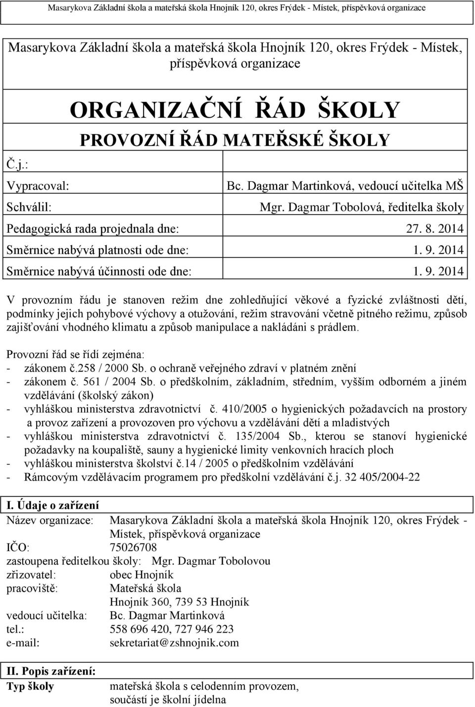 2014 Směrnice nabývá účinnosti ode dne: 1. 9.