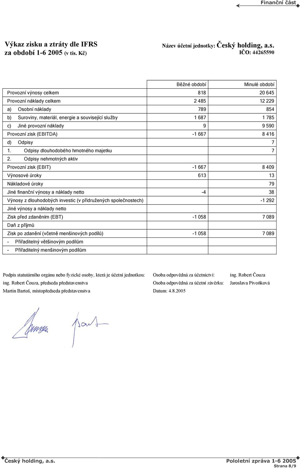 u a ztráty dle IFRS za období 1-6 2005 (v tis.