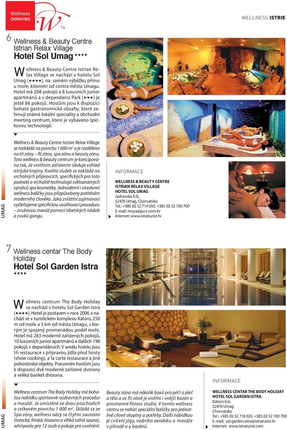 Hostům jsou k dispozici bohaté gastronomické obsahy, které zahrnují známé lokální speciality a obchodní meeting centrum, které je vybaveno špičkovou technologií.