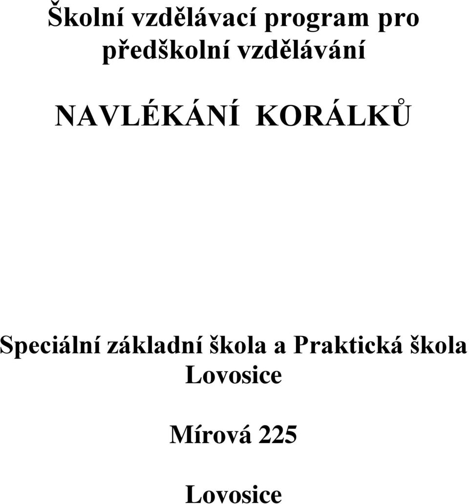 KORÁLKŮ Speciální základní škola a