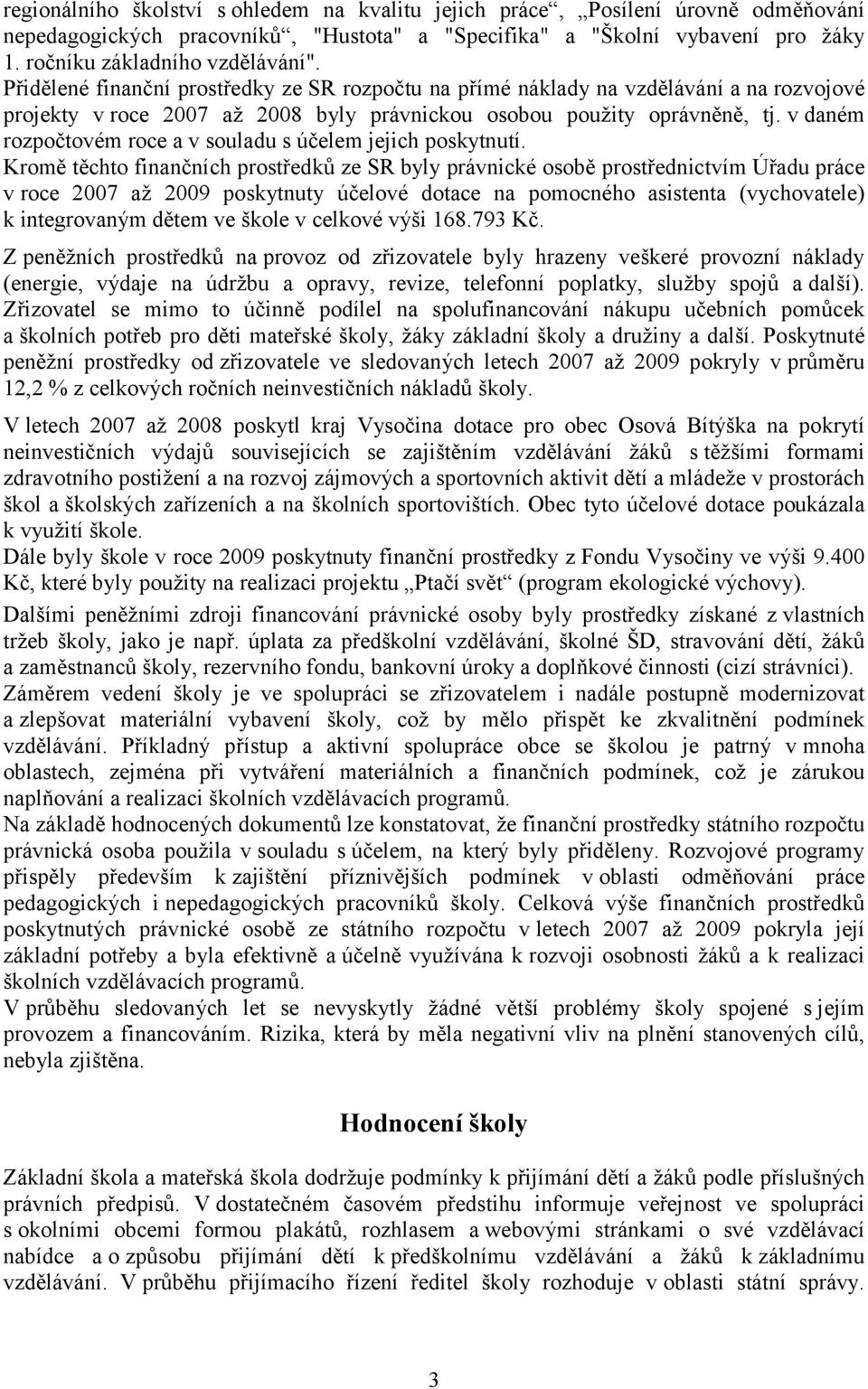 v daném rozpočtovém roce a v souladu s účelem jejich poskytnutí.