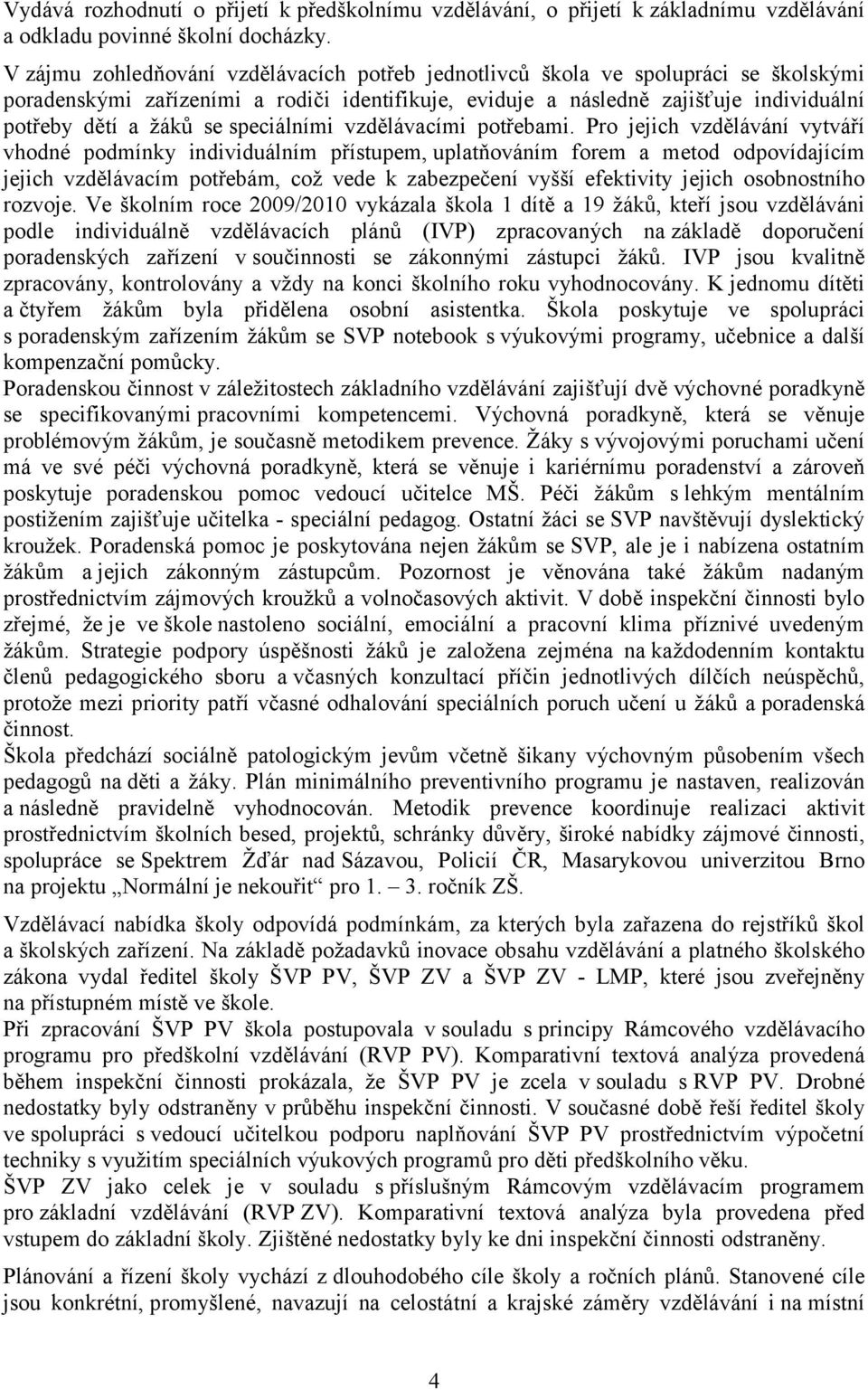 speciálními vzdělávacími potřebami.