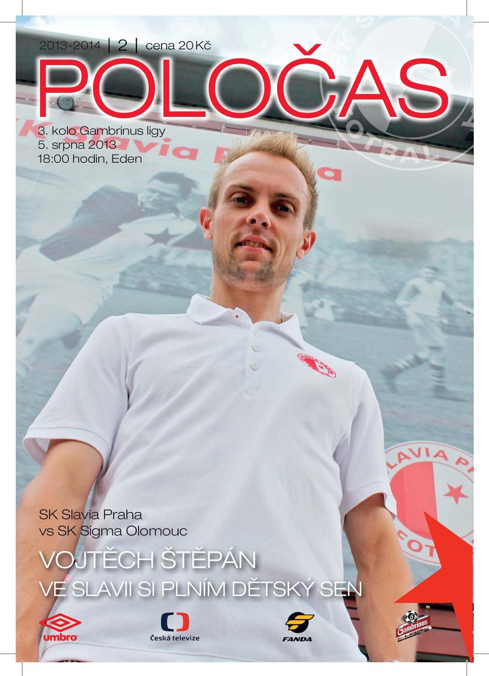 srpna 2013 18:00 hodin, Eden SK Slavia
