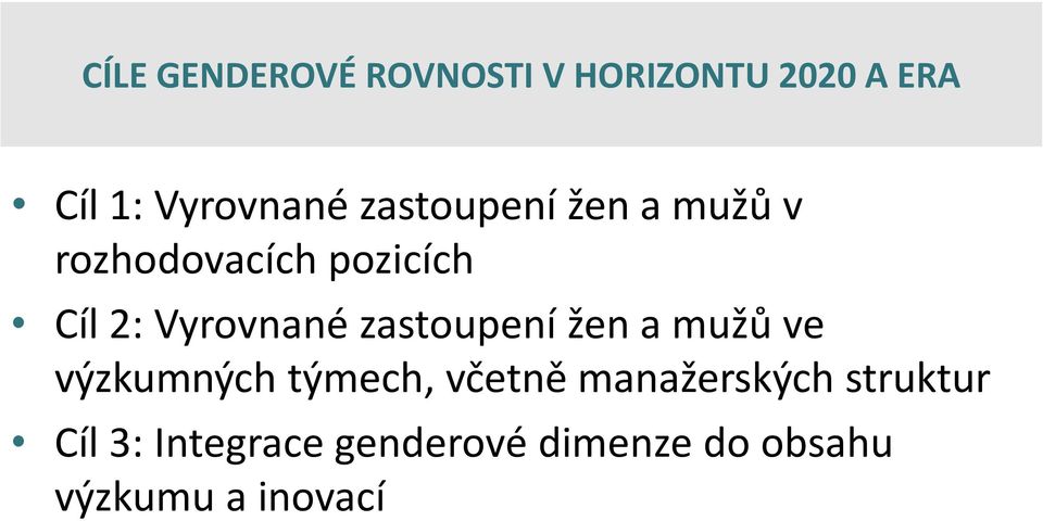 zastoupení žen a mužů ve výzkumných týmech, včetně manažerských