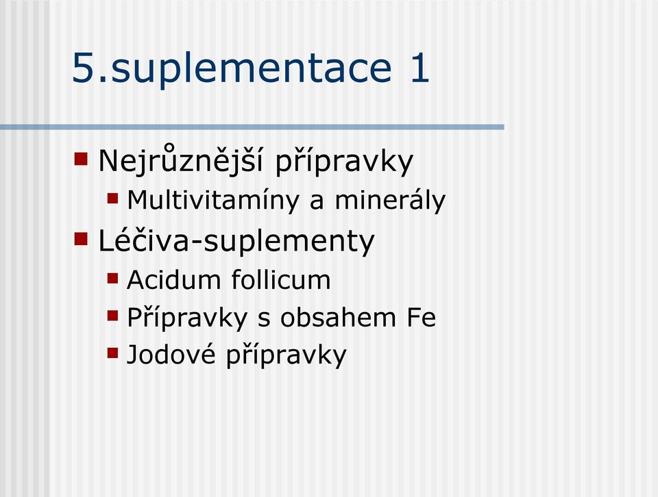 Léčiva-suplementy Acidum follicum