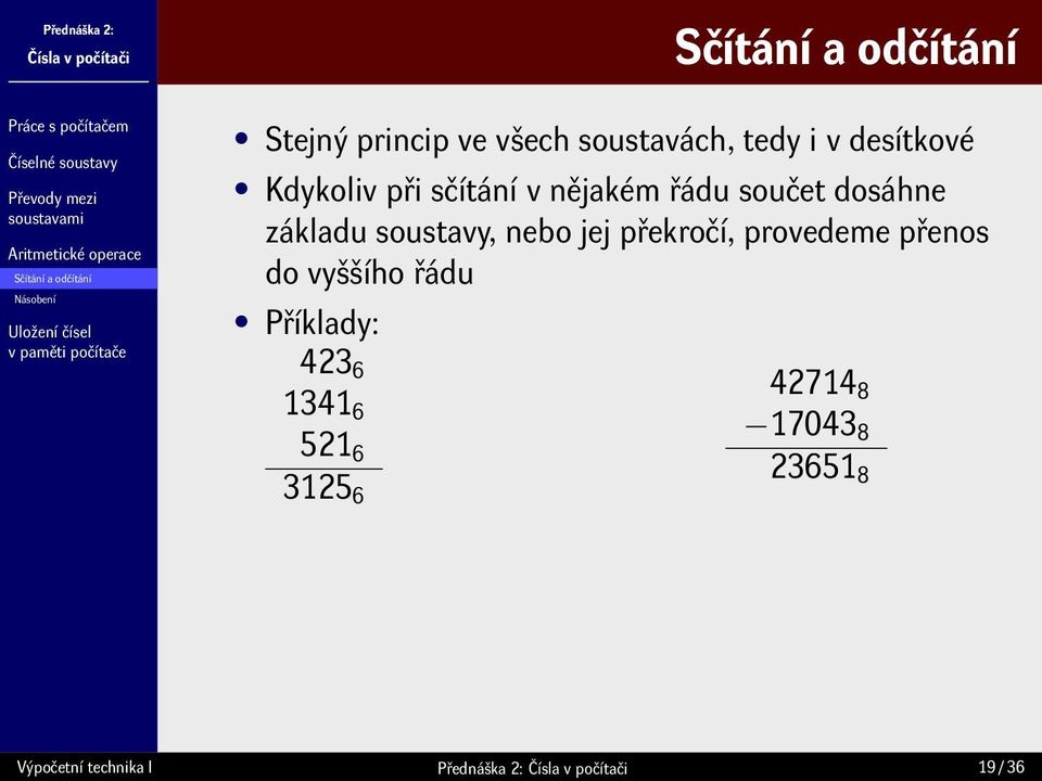 dosáhne základu soustavy, nebo jej překročí, provedeme přenos do vyššího řádu